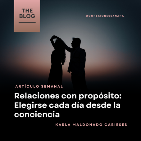 Relaciones con propósito: Elegirse cada día desde la conciencia