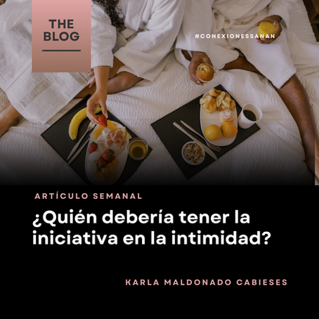 ¿Quién debería tener la iniciativa en la intimidad?