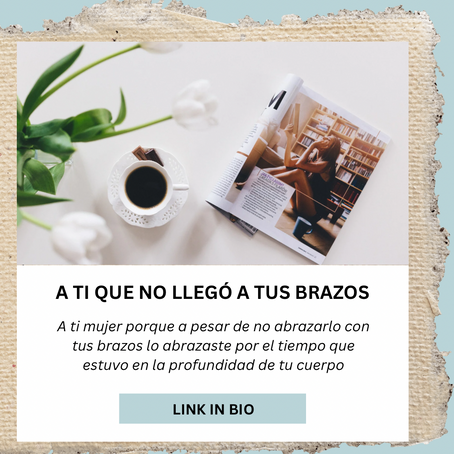 A ti que no llegó a tus brazos