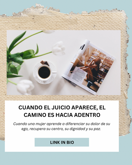 Cuando el juicio aparece, el camino es hacia adentro