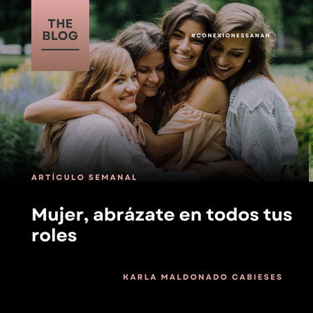 Mujer, abrázate en todos tus roles