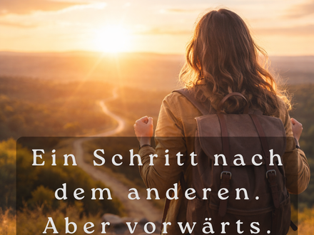 Ein Schritt nach dem anderen. Aber vorwärts.