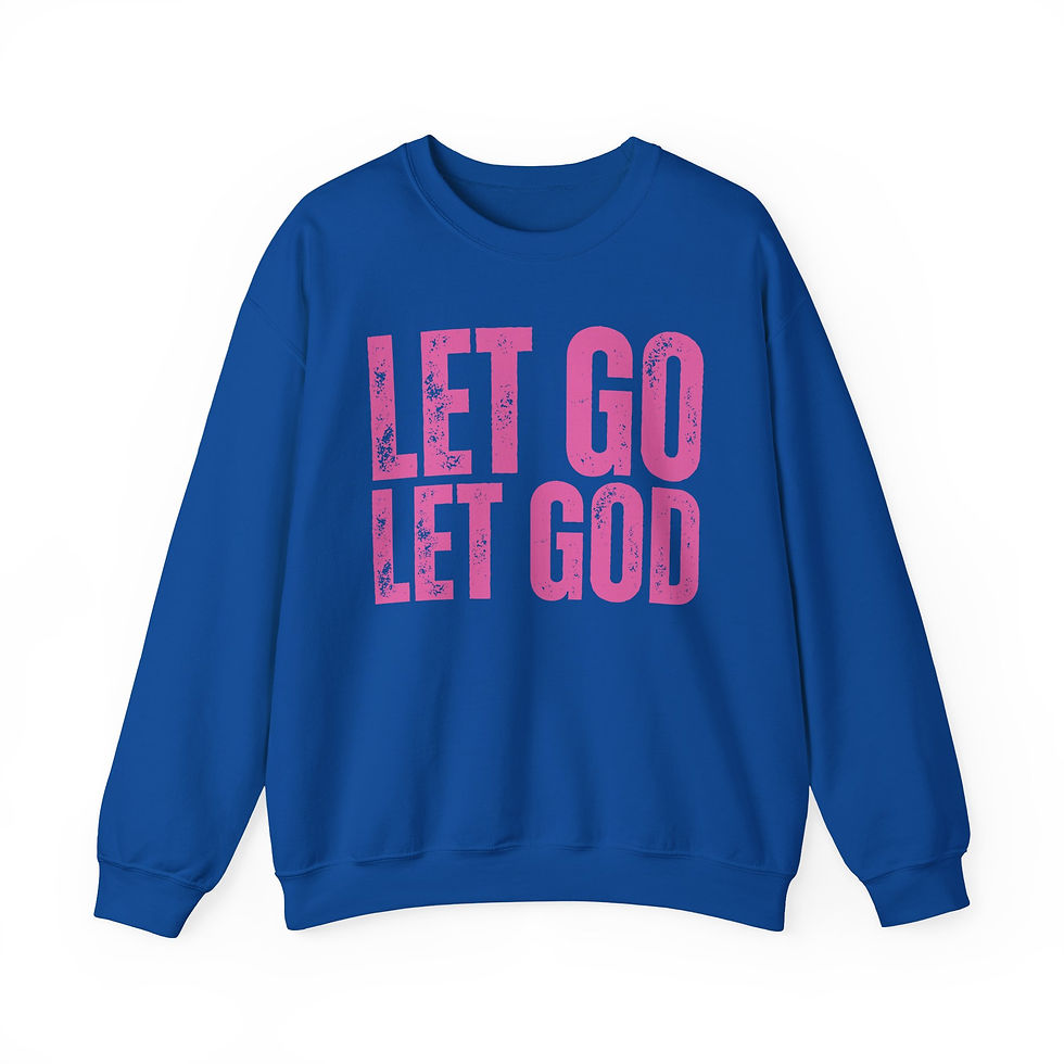 Thumbnail: LET GO LET GOD Sweatshirt - Multiple Colors Avail.