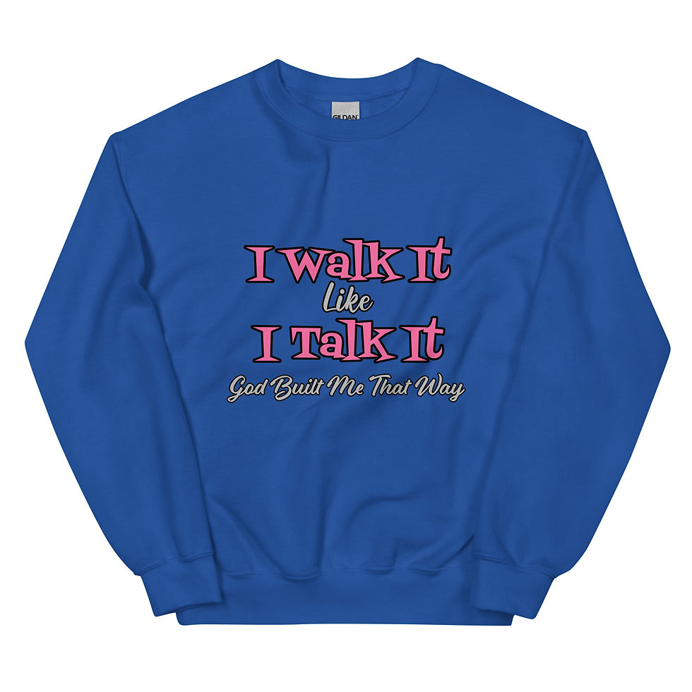 Thumbnail: Walk It Like I Talk It Unisex Sweatshirt