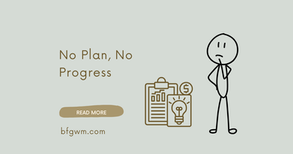 No Plan, No Progress graphic with clipboard and idea icons next to a worried stick figure, promoting bfgwm.com.