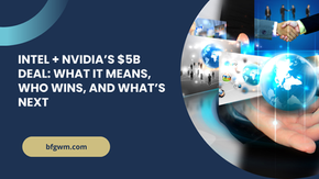 Digital graphic highlighting Intel and NVIDIA’s $5B deal, featuring the title “Intel + NVIDIA’s $5B Deal: What It Means, Who Wins, and What’s Next” on a dark blue background with visuals of a handshake, global technology icons, and a glowing globe in a hand. Includes bfgwm.com branding.