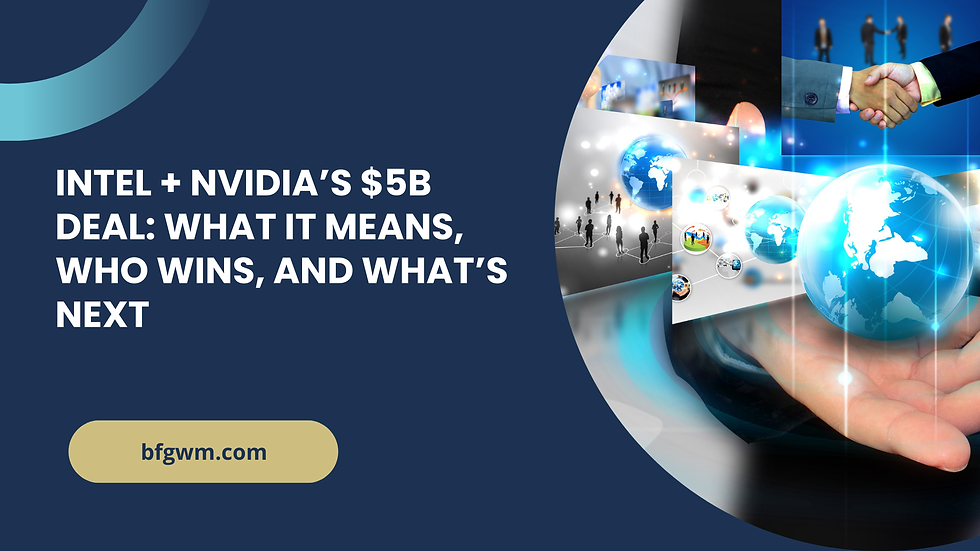 Digital graphic highlighting Intel and NVIDIA’s $5B deal, featuring the title “Intel + NVIDIA’s $5B Deal: What It Means, Who Wins, and What’s Next” on a dark blue background with visuals of a handshake, global technology icons, and a glowing globe in a hand. Includes bfgwm.com branding.