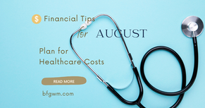 Financial Tips for August: Plan for Healthcare Costs, featuring a stethoscope on a light blue background from BFG Wealth Management.