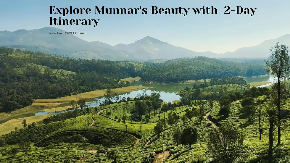 Explore Munnar's Beauty with 2-Day Itinerary