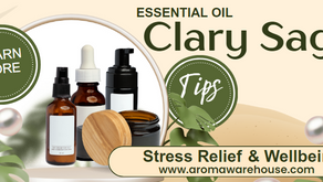 Why Clary Sage Essential Oil is Your Best Relaxation Ally