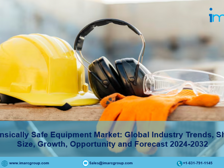 Intrinsically Safe Equipment Market Trends, Size, Share, Demand, Key Players, Growth and Forecast 2024-2032