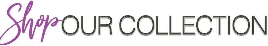 Shop Our Collection.png