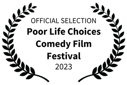 OFFICIAL SELECTION - Poor Life Choices Comedy Film Festival - 2023.png