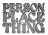 Person Place or Thing Logo
