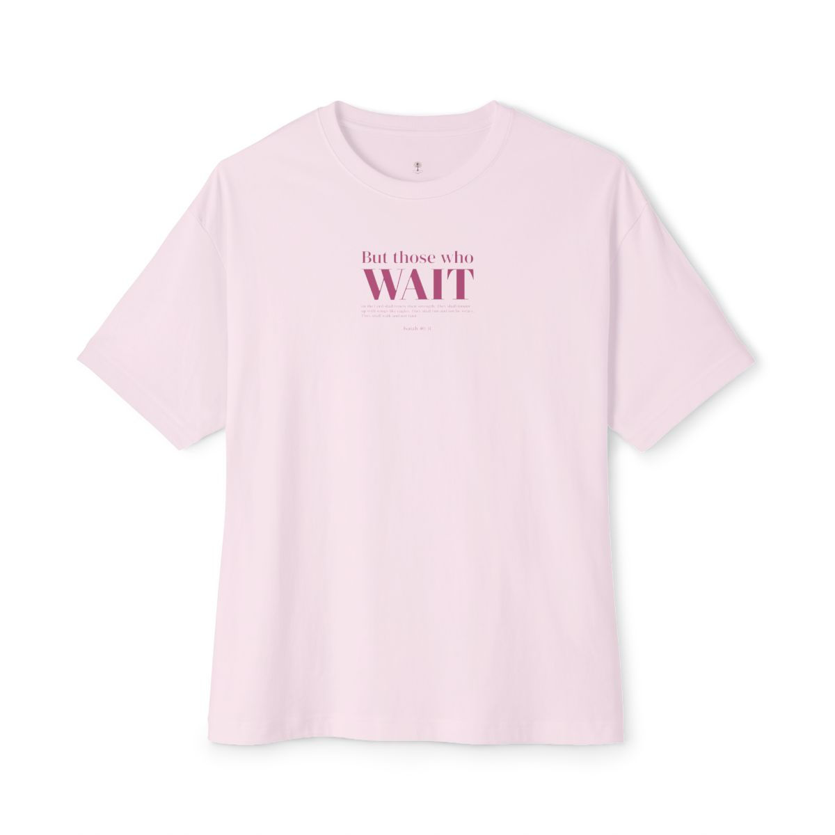 Wait on the Lord - Isaiah 40:31 - oversized tee