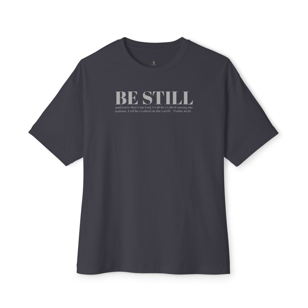 Trust and Peace - Psalm 46:10 - oversized tee