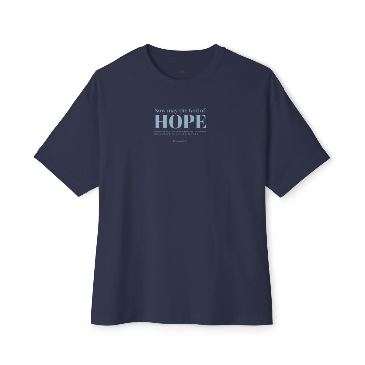 Hope - Romans 15:13 - oversized tee