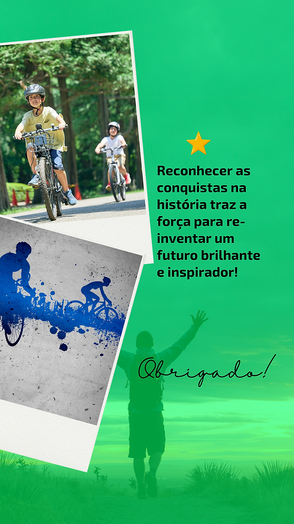 Reconhecer as conquistas na história traz a força para re-inventar um futuro brilhante e inspirador!