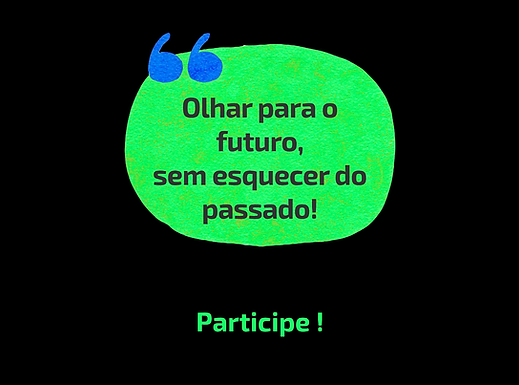 Olhar para o futuro sem esquecer do passado!