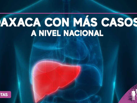 Hepatitis y tuberculosis amenazan la salud de los oaxaqueños