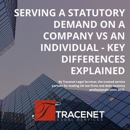 SERVING A STATUTORY DEMAND ON A COMPANY VS AN INDIVIDUAL - KEY DIFFERENCES EXPLAINED