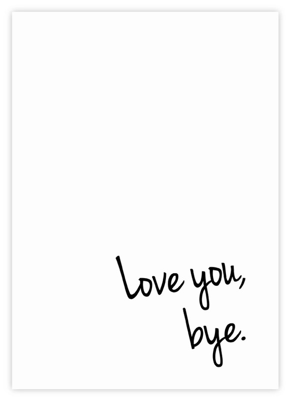 Love you' bye.
