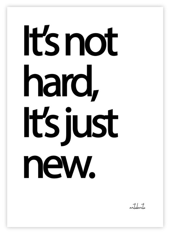 It's not hard, it's just new