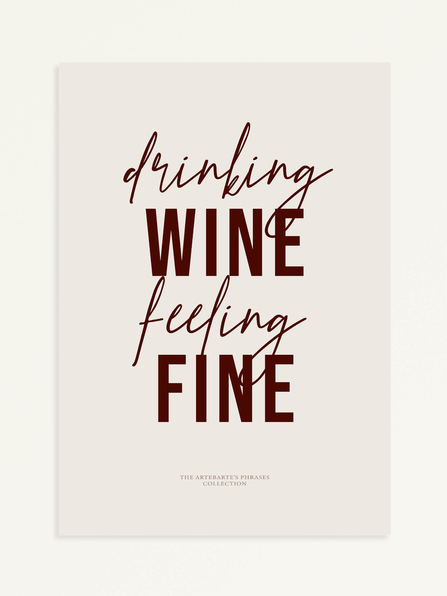 Drinking wine feeling fine