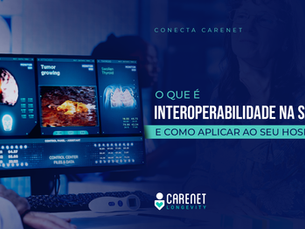 O que é interoperabilidade na saúde e como aplicar ao seu hospital