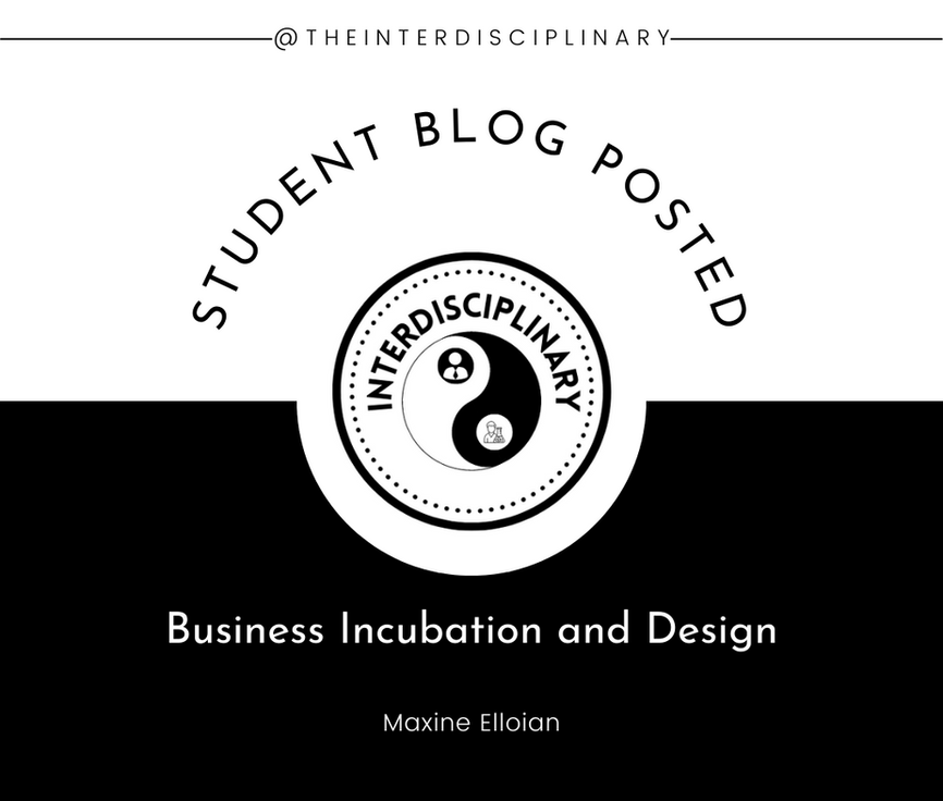 Business Incubation and Design - Maxine Elloian