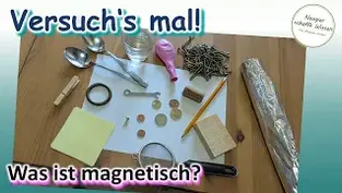 Was ist magnetisch - Magnetismus erforschen