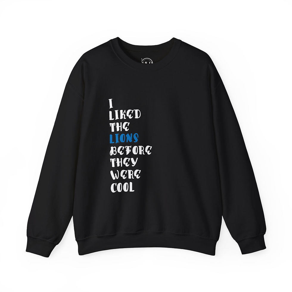Thumbnail: I Liked The Lions Before They Were Cool Sweatshirt