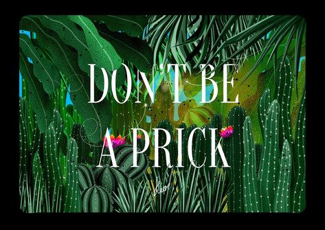 Don't Be A Prick!