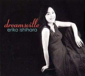 【CD】石原 江里子 ERIKO ISHIHARA / DREAMSVILLE 10月17日発売