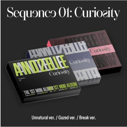 AND2BLE 1st Mini Album [Sequence 01: Curiosity] (Unnatural Ver. / Gazed Ver. / B