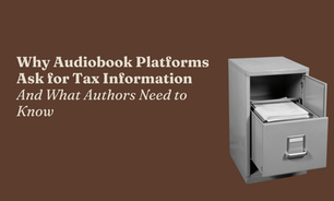 The title 'Why Audiobook Platforms Ask For Tax Information And What Authors Need To Know' on brown background beside an open filing cabinet filled with papers