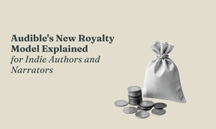 Text reads "Audible's New Royalty Model Explained for Indie Authors and Narrators" with a coin stack and sack on a beige background.