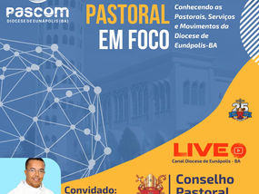 A Pascom da Diocese de Eunápolis iniciará neste sábado 05/06 às 18h uma sequência de lives