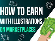 Graphic banner with the text "How to Earn with Illustrations on Marketplaces" on a dark green background, featuring a hand holding green cash bills and icons of digital art tools.