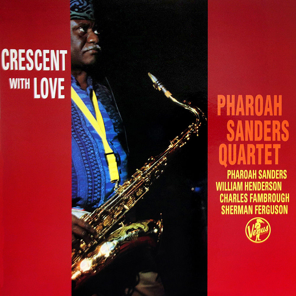 法老王．山德斯四重奏：愛的新月 Pharoah Sanders Quartet: Crescent With Love (CD) 【Venus】