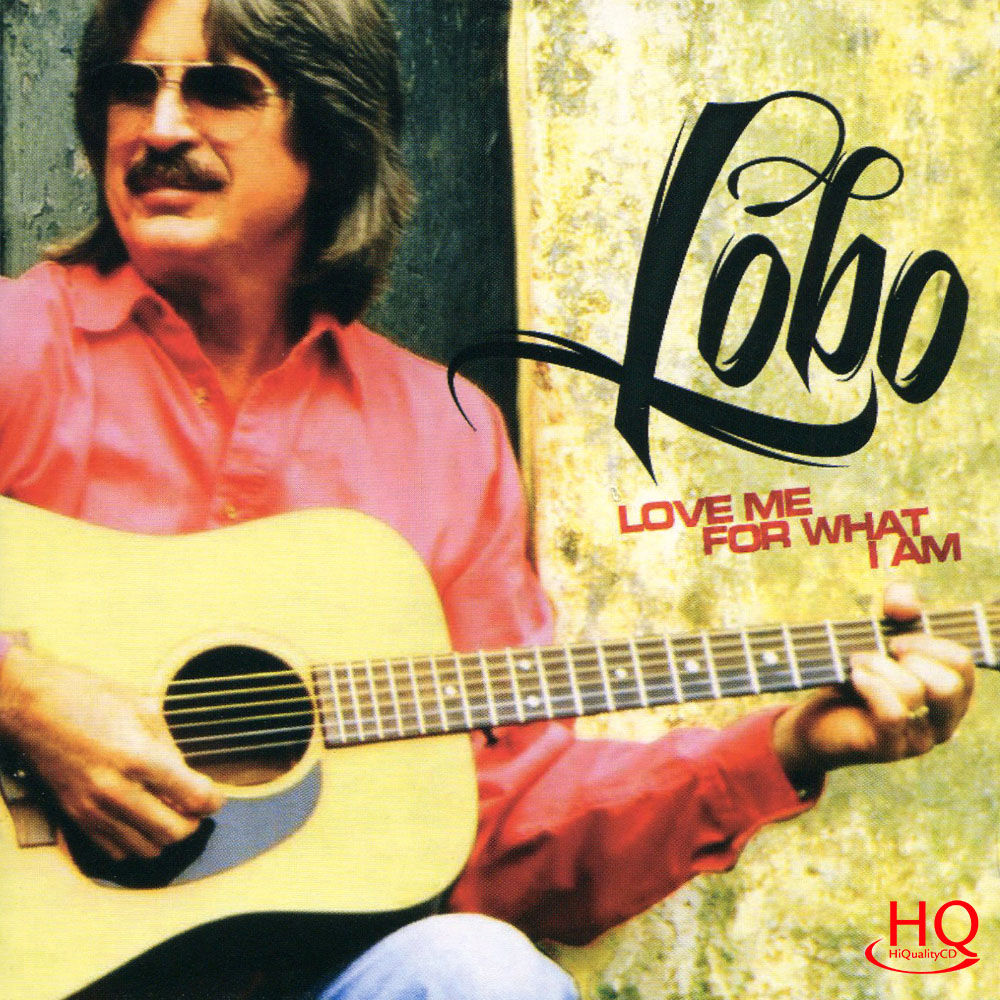 Lobo灰狼羅伯：愛我如本色 Lobo: Love Me For What I Am (HQCD) 【Evosound】