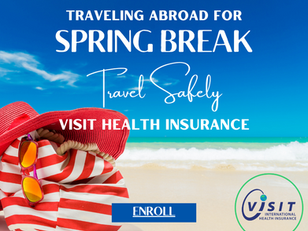 Travel Safely this Spring Break, with VISIT EXPLORER Medical Insurance!