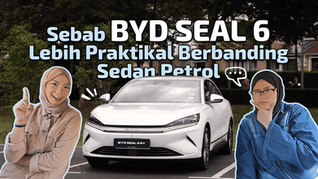 Selepas Tonton Ini, Anda Mungkin Tak Mahu Sedan Petrol Lagi: BYD SEAL 6 EV