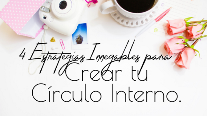 Preguntas Claves para crear tu círculo interno.