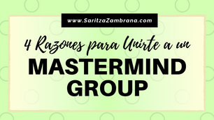 4 razones por la cual debes unirte a un Mastermind Group. 