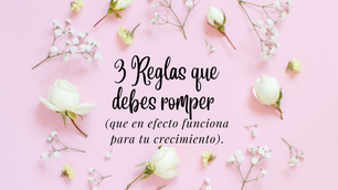 🎧 3 Reglas que debes romper (que en efecto funciona para tu crecimiento).
