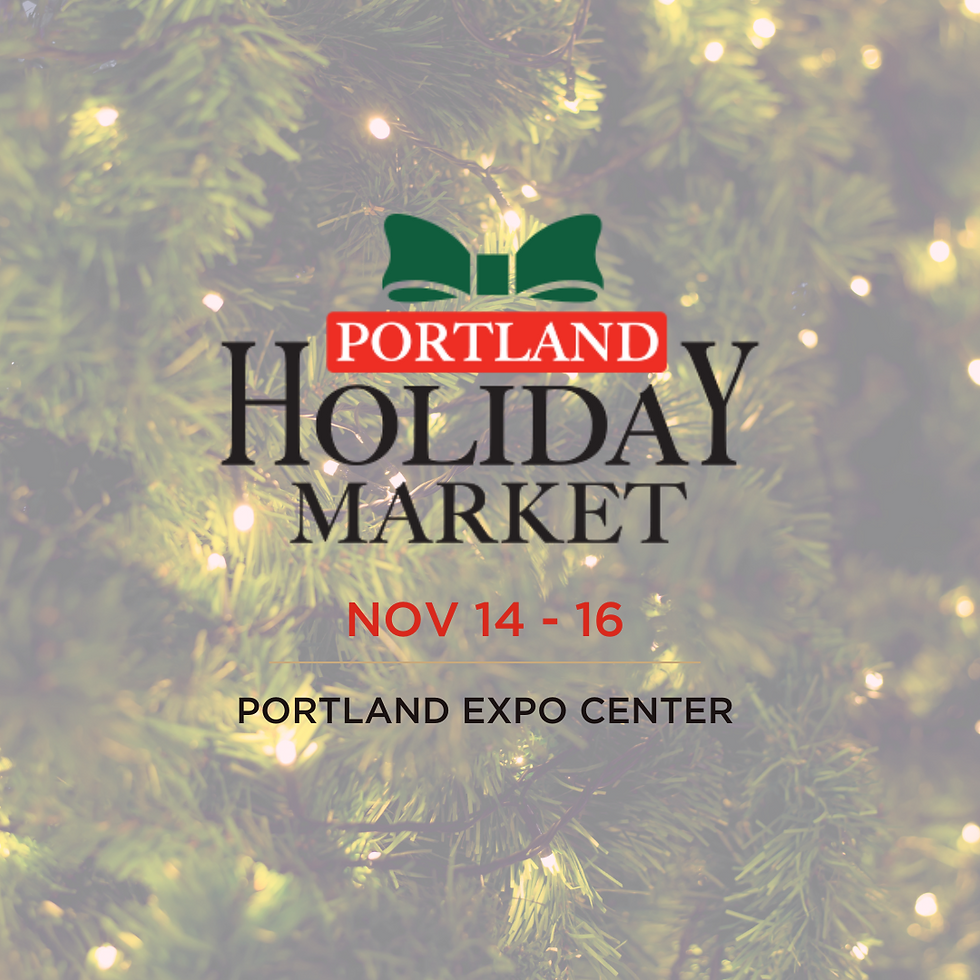 Portland Holiday Market (Fri-Sun) <<CLICK HERE FOR DETAILS>>