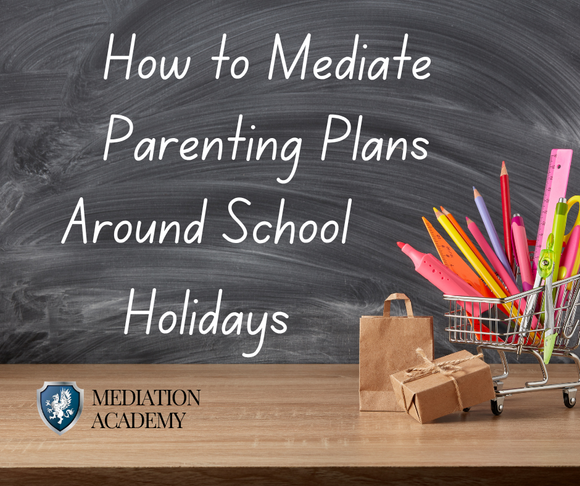 How to Mediate Parenting Plans around School Holidays