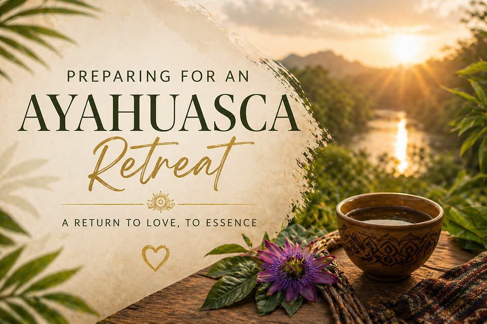 Preparación para un retiro de ayahuasca: volver al amor y a lo que realmente importa.