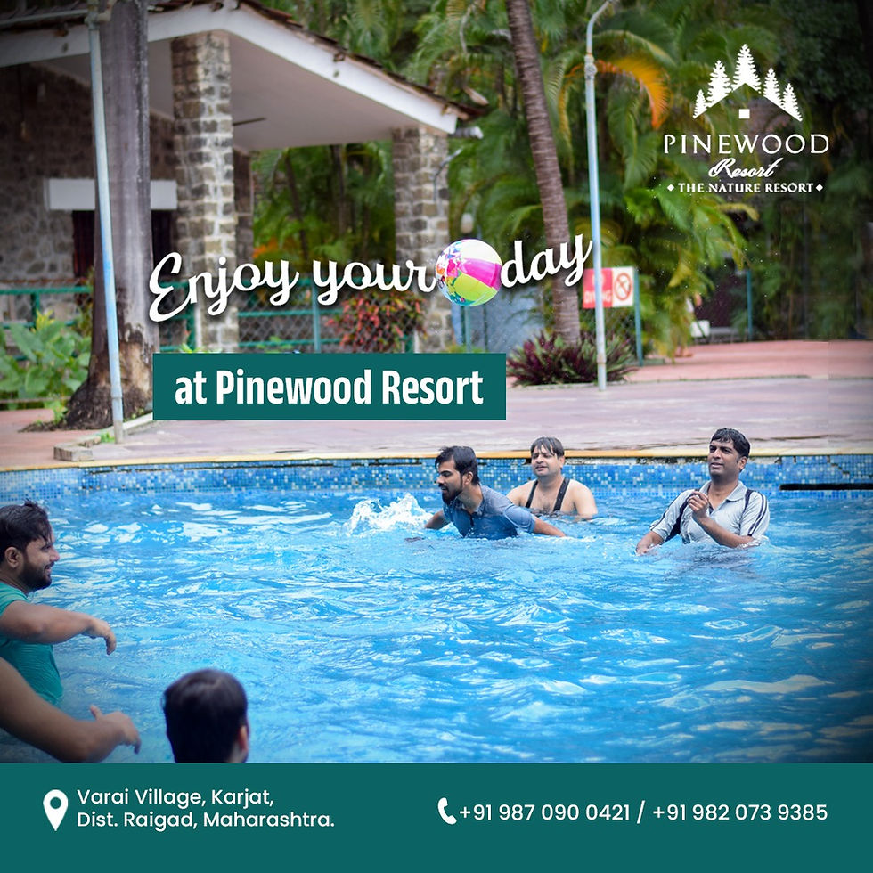 Make Every Moment Count at Pinewood Resort : Best resort near Mumbai